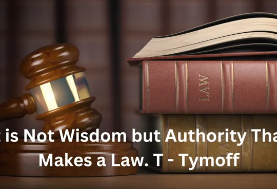 it is not wisdom but authority that makes a law. t - tymoff