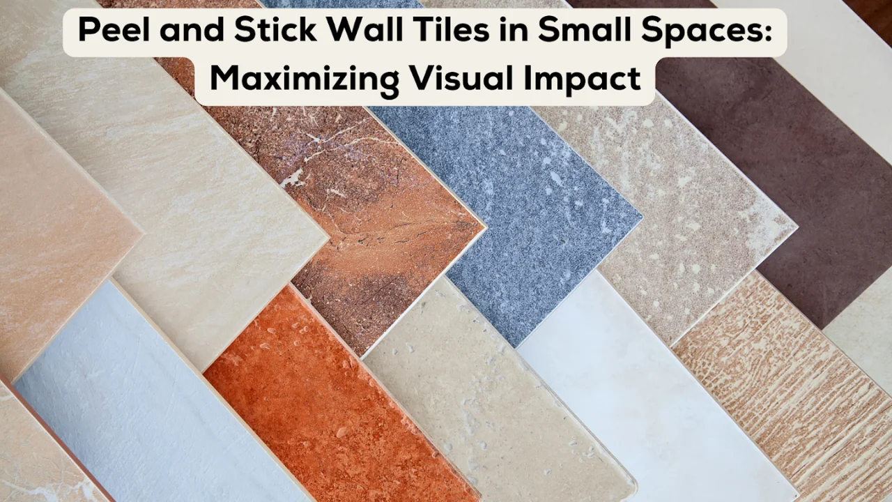 Peel and Stick Wall Tiles in Small Spaces: Maximizing Visual Impact