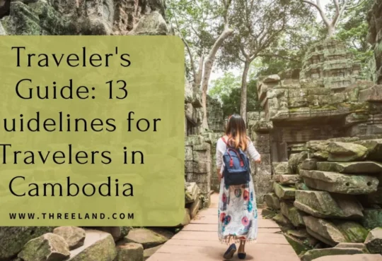 Traveler's Guide: 13 Guidelines for Travelers in Cambodia