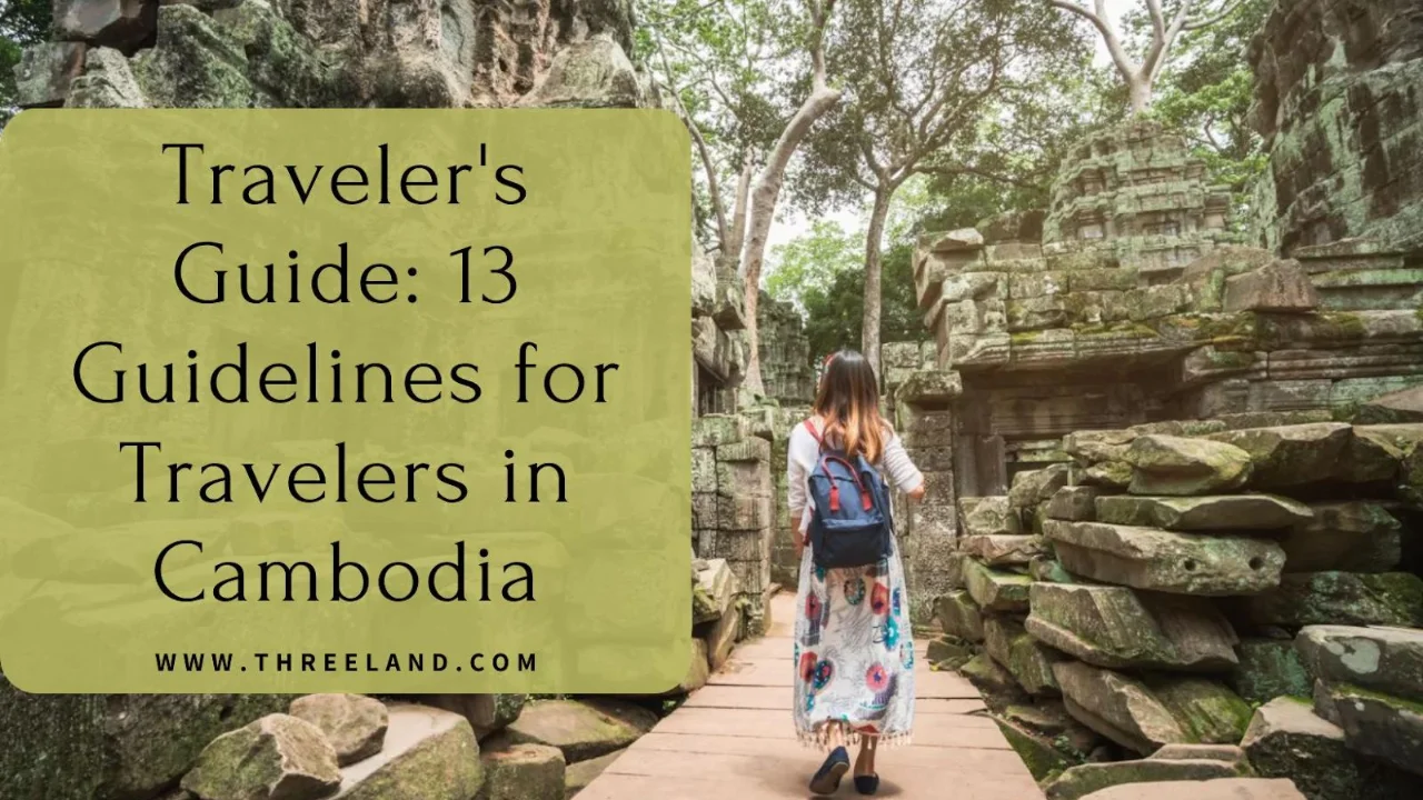 Traveler's Guide: 13 Guidelines for Travelers in Cambodia