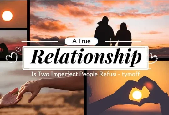 A True Relationship is Two Imperfect People Refusing to Give Up – Tymoff